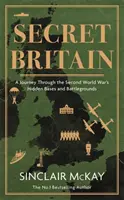 Secret Britain - O călătorie prin bazele și câmpurile de luptă ascunse ale celui de-al Doilea Război Mondial - Secret Britain - A journey through the Second World War's hidden bases and battlegrounds