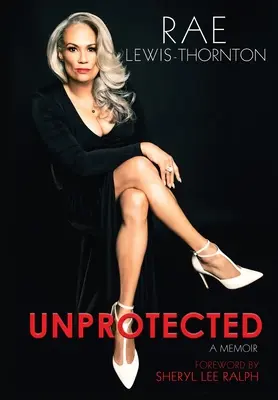 Neprotejat: A Memoir - Unprotected: A Memoir