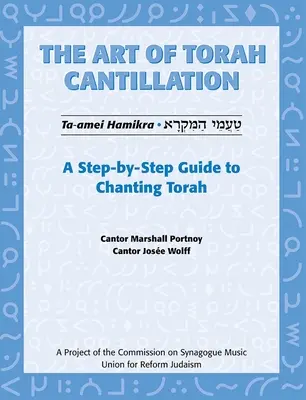 Arta de a cânta Tora, Vol. 1: Un ghid pas cu pas pentru a cânta Tora [Cu CD] - Art of Torah Cantillation, Vol. 1: A Step-By-Step Guide to Chanting Torah [With CD]