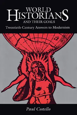 Istoricii lumii și obiectivele lor - World Historians and Their Goals