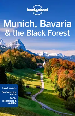 Lonely Planet Munchen, Bavaria și Pădurea Neagră 7 - Lonely Planet Munich, Bavaria & the Black Forest 7