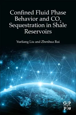 Comportamentul fazelor fluide confinate și sechestrarea Co2 în rezervoarele de șist - Confined Fluid Phase Behavior and Co2 Sequestration in Shale Reservoirs