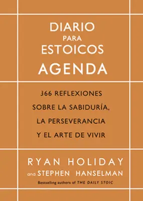 Diario Para Estoicos - Agenda (Jurnal stoic zilnic ediție spaniolă) - Diario Para Estoicos - Agenda (Daily Stoic Journal Spanish Edition)