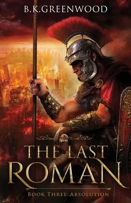 Ultimul roman: Absoluție - The Last Roman: Absolution