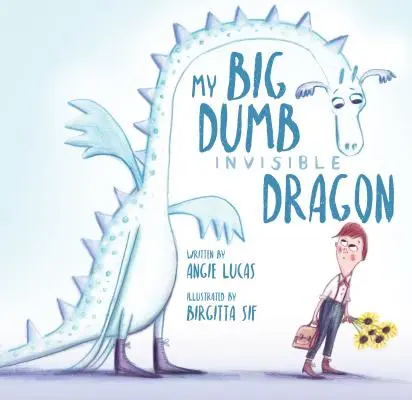 Dragonul meu mare, prost și invizibil - My Big, Dumb, Invisible Dragon