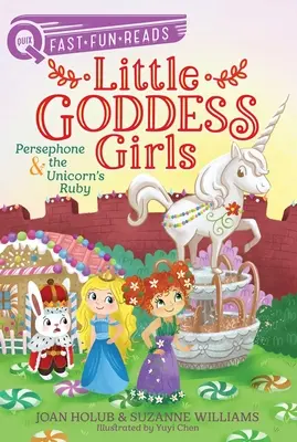 Persefona și rubinul unicornului: Little Goddess Girls 10 - Persephone & the Unicorn's Ruby: Little Goddess Girls 10