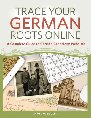 Urmăriți-vă online rădăcinile germane: Un ghid complet al site-urilor de genealogie germană - Trace Your German Roots Online: A Complete Guide to German Genealogy Websites