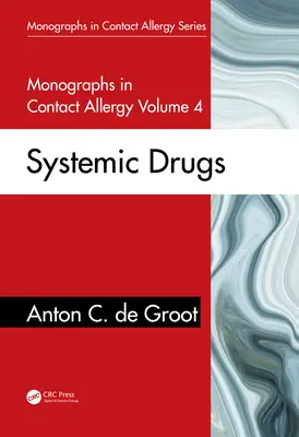 Monografii în alergia de contact, volumul 4: medicamente sistemice - Monographs in Contact Allergy, Volume 4: Systemic Drugs