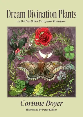 Plante de divinație a viselor: În tradițiile din nord-vestul Europei - Dream Divination Plants: In Northwestern European Traditions