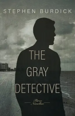 Detectivul gri: Trei romane polițiste - The Gray Detective: Three Crime Novellas