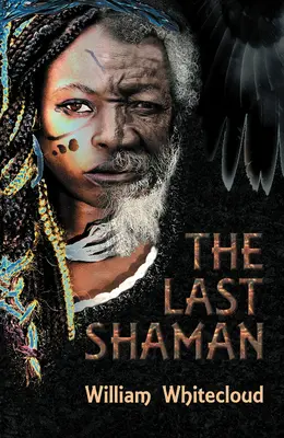 Ultimul șaman (Whitecloud William (William Whitecloud)) - Last Shaman (Whitecloud William (William Whitecloud))