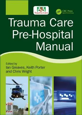 Manual de îngrijire pre-spitalicească în caz de traumă - Trauma Care Pre-Hospital Manual
