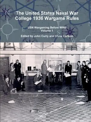 Regulile Wargame 1936 ale Colegiului de Război Naval al Statelor Unite: USN Wargaming înainte de al doilea război mondial Volumul 1 - The United States Naval War College 1936 Wargame Rules: USN Wargaming Before WWII Volume 1