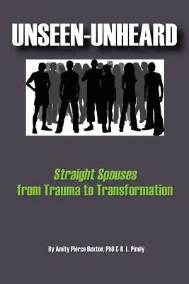 Unseen-Unheard: Soții heterosexuali de la traumă la transformare - Unseen-Unheard: Straight Spouses from Trauma to Transformation