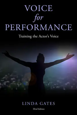 Voice for Performance: Formarea vocii actorului, ediția a treia - Voice for Performance: Training the Actor's Voice, Third Edition