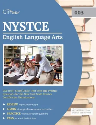 Ghid de studiu NYSTCE English Language Arts CST (003): Pregătire pentru test și întrebări practice pentru examenele de certificare a profesorilor din statul New York - NYSTCE English Language Arts CST (003) Study Guide: Test Prep and Practice Questions for the New York State Teacher Certification Examinations