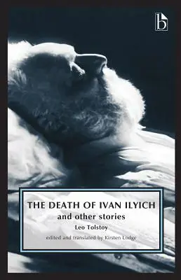 Moartea lui Ivan Ilici: Și alte povestiri - The Death of Ivan Ilyich: And Other Stories