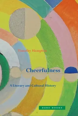 Cheerfulness: O istorie literară și culturală - Cheerfulness: A Literary and Cultural History
