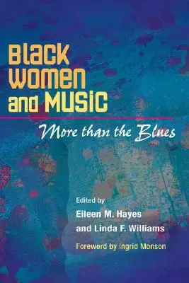 Femeile de culoare și muzica: Mai mult decât blues-ul - Black Women and Music: More Than the Blues