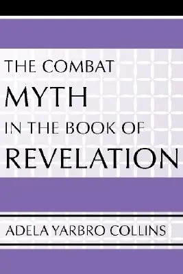Mitul luptei în Cartea Apocalipsei - Combat Myth in the Book of Revelation