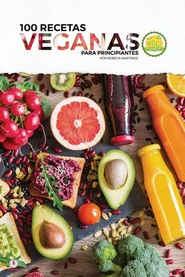 100 de rețete vegane pentru începători - 100 recetas veganas para principiantes