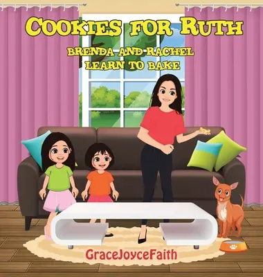 Fursecuri pentru Ruth: Brenda și Rachel învață să coacă - Cookies for Ruth: Brenda and Rachel Learn to Bake