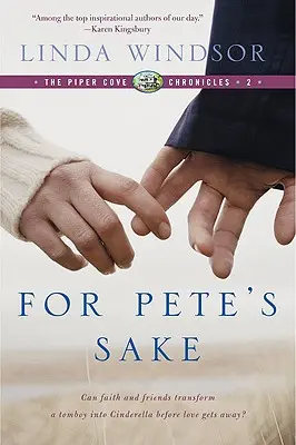 For Pete's Sake (Cronicile Piper Cove) - For Pete's Sake (the Piper Cove Chronicles)