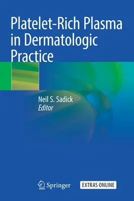Plasma bogată în trombocite în practica dermatologică (Platelet-Rich Plasma in Dermatologic Practice) - Platelet-Rich Plasma in Dermatologic Practice