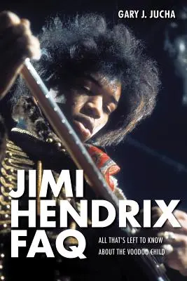 Jimi Hendrix FAQ: Tot ce a mai rămas de știut despre Voodoo Child - Jimi Hendrix FAQ: All That's Left to Know About the Voodoo Child