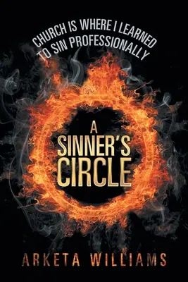 Cercul unui păcătos: Biserica este locul unde am învățat să păcătuiesc profesional - A Sinner's Circle: Church Is Where I Learned to Sin Professionally