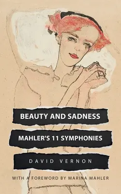 Frumusețe și tristețe: Cele 11 simfonii ale lui Mahler - Beauty and Sadness: Mahler's 11 Symphonies