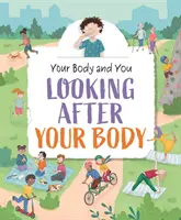 Corpul tău și tu: Ai grijă de corpul tău - Your Body and You: Looking After Your Body
