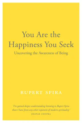 Tu ești fericirea pe care o cauți: Descoperirea conștiinței de a fi - You Are the Happiness You Seek: Uncovering the Awareness of Being