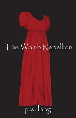 Rebeliunea uterină - The Womb Rebellion