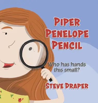 Piper Penelope Pencil: Cine are mâini atât de mici? - Piper Penelope Pencil: Who has hands this small?