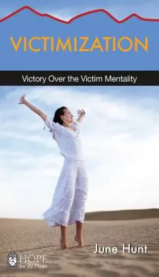 Victimizarea: Victorie asupra mentalității de victimă - Victimization: Victory Over the Victim Mentality