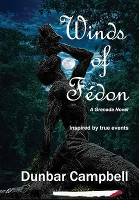 Winds of Fdon: Un roman din Grenada - Winds of Fdon: A Grenada Novel