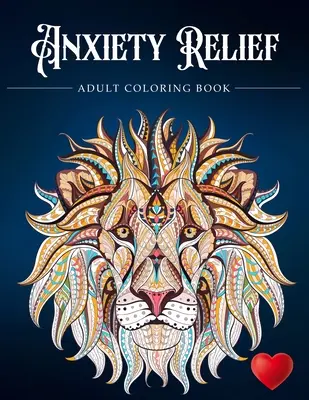Anxiety Relief Adult Coloring Book: Peste 100 de pagini de Mindfulness și anti-stres de colorat pentru calmarea anxietății cu scene frumoase și magice, . - Anxiety Relief Adult Coloring Book: Over 100 Pages of Mindfulness and anti-stress Coloring To Soothe Anxiety featuring Beautiful and Magical Scenes, .