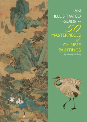 Ghid ilustrat pentru 50 de capodopere ale picturii chinezești - Illustrated Guide to 50 Masterpieces of Chinese Paintings
