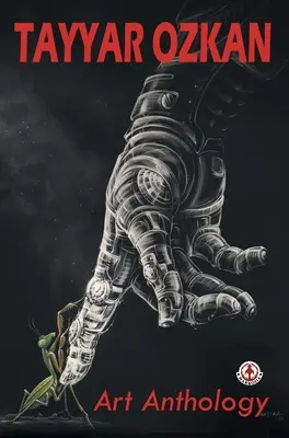 Tayyar Ozkan: Antologie de artă - Tayyar Ozkan: Art Anthology