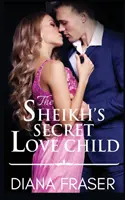 Copilul iubirii secrete a șeicului - The Sheikh's Secret Love Child