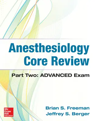 Anesteziologie Core Review: Partea a doua Examen avansat - Anesthesiology Core Review: Part Two Advanced Exam