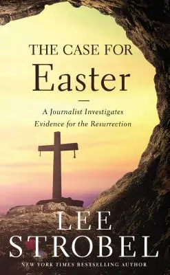 The Case for Easter: Un jurnalist investighează dovezile învierii - The Case for Easter: A Journalist Investigates Evidence for the Resurrection