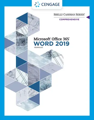 Seria Shelly Cashman Microsoft Office 365 & Word 2019 - Comprehensiv - Shelly Cashman Series Microsoft Office 365 & Word 2019 Comprehensive