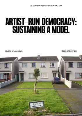 Democrația condusă de artiști: susținerea unui model: 15 ani de Galerie 126 - Artist-Run Democracy: Sustaining a Model: 15 Years of 126 Gallery