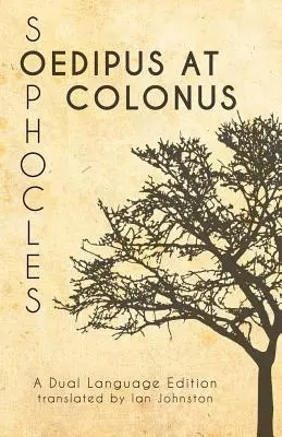 Oedip la Coloneu de Sofocle: Ediție în două limbi - Sophocles' Oedipus at Colonus: A Dual Language Edition