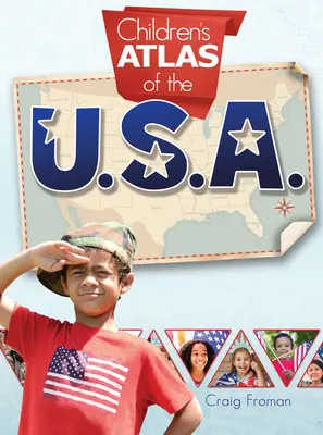 Atlasul pentru copii al Statelor Unite ale Americii. - Children's Atlas of the U.S.A.