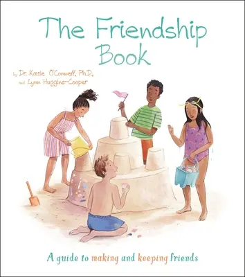 Cartea prieteniei: Un ghid pentru a-ți face și a-ți păstra prietenii - The Friendship Book: A Guide to Making and Keeping Friends