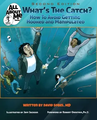 What's The Catch? Cum să evitați să fiți agățați și manipulați - What's The Catch?: How to Avoid Getting Hooked and Manipulated