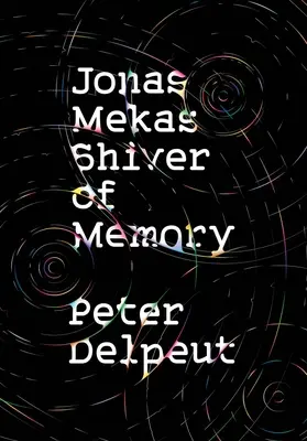 Jonas Mekas, Fiorul memoriei - Jonas Mekas, Shiver of Memory